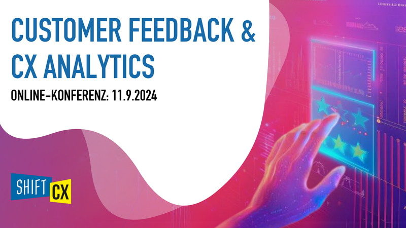 11.09.2024 | Customer Feedback & CX Analytics Konferenz